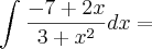 \int_{}^{}\frac{-7+2x}{3+x^2}dx=