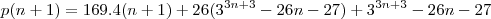 p(n+1)=169.4(n+1)+26(3^{3n+3}-26n-27)+3^{3n+3}-26n-27