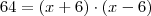 64 = (x+6) \cdot (x-6)