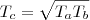 T_{c} = \sqrt{T_{a}T_{b}} T_{c} = \sqrt{T_{a}T_{b}}