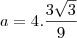 a=4.\frac{3\sqrt3}{9}