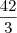 \frac{42}{3}