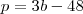 p = 3b - 48 p = 3b - 48