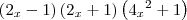 \left( {2}_{x}-1 \right)\left( {2}_{x}+1 \right)\left({{4}_{x}}^{2} + 1 \right) \left( {2}_{x}-1 \right)\left( {2}_{x}+1 \right)\left({{4}_{x}}^{2} + 1 \right)