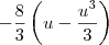-\frac{8}{3}\left(u-\frac{u^3}{3}\right)