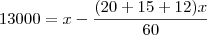 13000 = x - \frac{(20 + 15 + 12)x}{60}