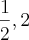 \frac{1}{2},2 \frac{1}{2},2