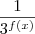 \frac{1}{3^{f(x)}} \frac{1}{3^{f(x)}}