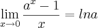 \lim_{x\rightarrow0} \frac{a^x-1}{x}= ln a