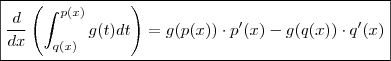 \boxed {\frac{d}{dx}  \left( \int_{q(x)}^{p(x) }  g(t) dt   \right)  =  g(p(x)) \cdot p'(x) - g(q(x)) \cdot q'(x) }