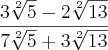 \frac{3\sqrt[2]{5}-2\sqrt[2]{13}}{7\sqrt[2]{5}+3\sqrt[2]{13}}