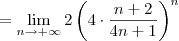 = \lim_{n\to +\infty} 2\left(4\cdot \frac{n+2}{4n+1}\right)^n
