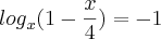 {log}_{x}(1-\frac{x}{4})= -1 {log}_{x}(1-\frac{x}{4})= -1