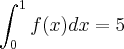 \int_{0}^{1}f(x)dx = 5