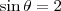 \sin \theta = 2 \sin \theta = 2