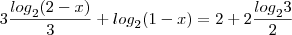 3\frac{{log}_{2}(2 - x)}{3} + {log}_{2}(1 - x) = 2 + 2\frac{{log}_{2}3}{2} 3\frac{{log}_{2}(2 - x)}{3} + {log}_{2}(1 - x) = 2 + 2\frac{{log}_{2}3}{2}