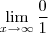 \lim_{x\rightarrow\infty}\frac{0}{1}