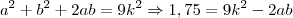 a^2 + b^2 + 2ab = 9k^2 \Rightarrow 1,75 = 9k^2 - 2ab a^2 + b^2 + 2ab = 9k^2 \Rightarrow 1,75 = 9k^2 - 2ab