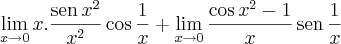 \lim_{x \to 0}x.\dfrac{\textrm{sen}\, x^2}{x^2} \cos \frac{1}{x} + \lim_{x \to 0} \dfrac{\cos x^2 - 1}{x}\,\textrm{sen}\, \frac{1}{x} \lim_{x \to 0}x.\dfrac{\textrm{sen}\, x^2}{x^2} \cos \frac{1}{x} + \lim_{x \to 0} \dfrac{\cos x^2 - 1}{x}\,\textrm{sen}\, \frac{1}{x}