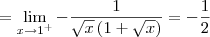 = \lim_{x \to 1^+}-\frac{1}{\sqrt{x}\left(1 + \sqrt{x}\right)} = -\frac{1}{2}