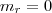 m_r=0