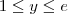 1 \leq y \leq e