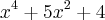 x^4 + 5x^2 + 4 x^4 + 5x^2 + 4