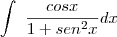 \int\limits~\frac{cosx}{1 + sen^2 x} dx \int\limits~\frac{cosx}{1 + sen^2 x} dx