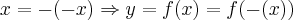 x=-(-x)\Rightarrow y=f(x)=f(-(x))