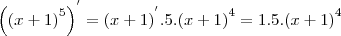 {\left({(x+1)}^{5}\right)}^{'}= {(x+1)}^{'}.5.{(x+1)}^{4} = 1.5.{(x+1)}^{4}