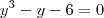 y^3 - y - 6 = 0