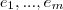 {{e}_{1}, ..., {e}_{m}}