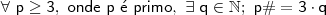 \mathsf{\forall \ p \geq 3, \ onde \ p \ \acute{e} \ primo, \ \exists \ q \in \mathbb{N}; \ p\# = 3 \cdot q}