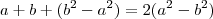 a+b+ (b^2-a^2)=2(a^2-b^2)