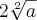 2\sqrt[2]{a}