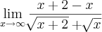 \lim_{x\rightarrow\infty}\frac{x+2-x}{\sqrt[]{x+2}+\sqrt[]{x}}