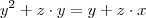 y^2 +z\cdot y =  y + z\cdot x