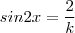 sin 2x = \frac{2}{k}