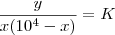 \frac{y}{x(10^4-x)} = K