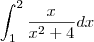 \int_{1}^{2} \frac{x}{x^2+4}dx