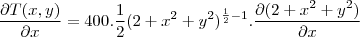 \frac{\partial T(x,y)}{\partial x}=400.\frac{1}{2}(2+x^2+y^2)^{\frac{1}{2}-1}.\frac{\partial(2+x^2+y^2)}{\partial x}