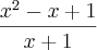 \frac{{x}^{2}- x + 1}{x + 1}