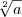 \sqrt[2]{a}