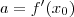 a=f'(x_0) a=f'(x_0)