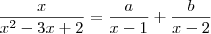 \frac{x}{x^2 - 3x + 2} = \frac{a}{x-1} + \frac{b}{x-2}