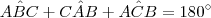A\hat{B}C + C\hat{A}B + A\hat{C}B = 180^{\circ}