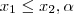 x_1\leq x_2, \alpha x_1\leq x_2, \alpha