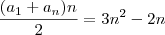 \frac{(a_1 + a_n)n}{2} = 3n^2 - 2n