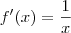 f'(x) = \frac{1}{x}