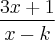 \frac{3x+1}{x-k}